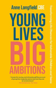 Young Lives, Big Ambitions by Anne Longfield CBE